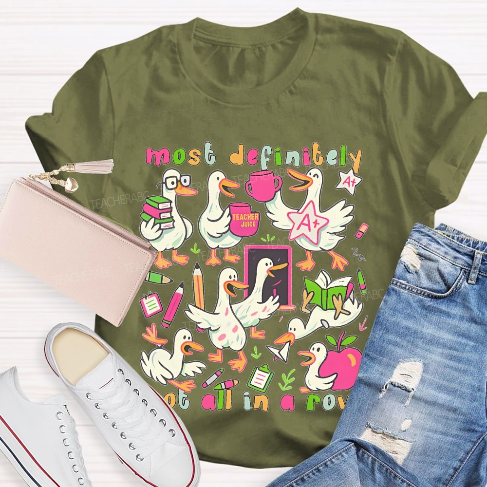 Most Definitely Not All In A Row  Teacher T-shirt
