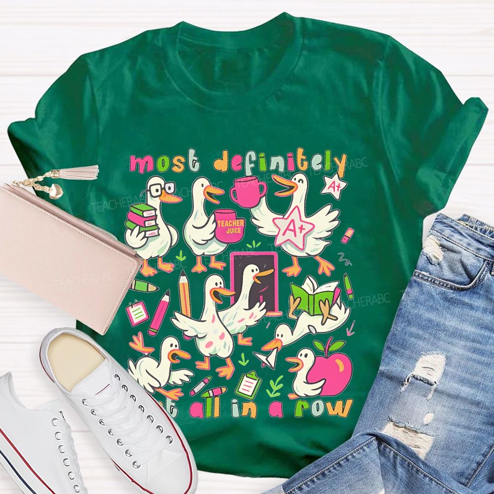 Most Definitely Not All In A Row  Teacher T-shirt