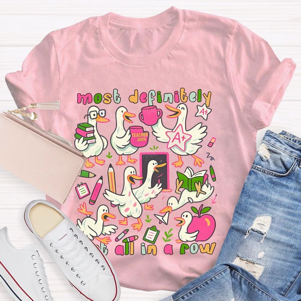 Most Definitely Not All In A Row  Teacher T-shirt