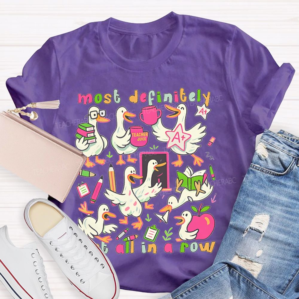 Most Definitely Not All In A Row  Teacher T-shirt