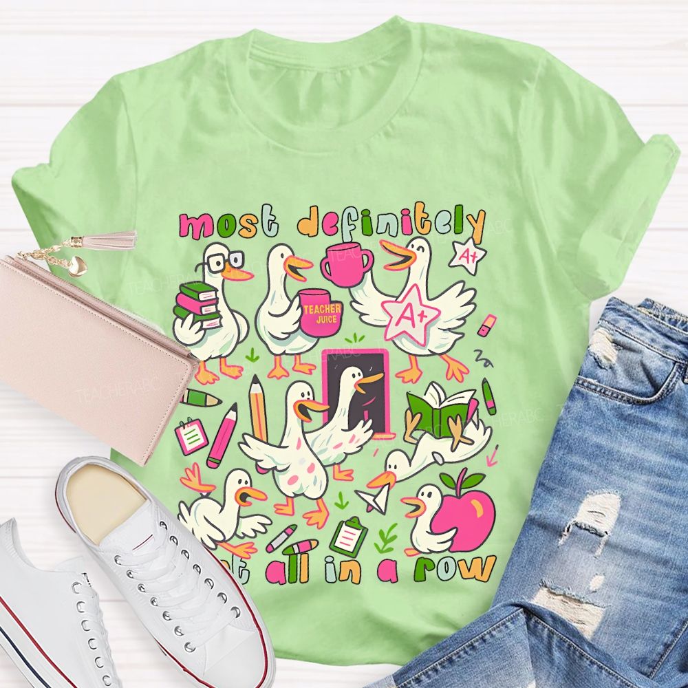 Most Definitely Not All In A Row  Teacher T-shirt
