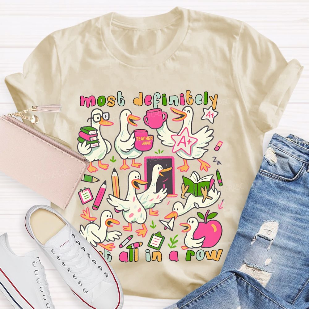 Most Definitely Not All In A Row  Teacher T-shirt