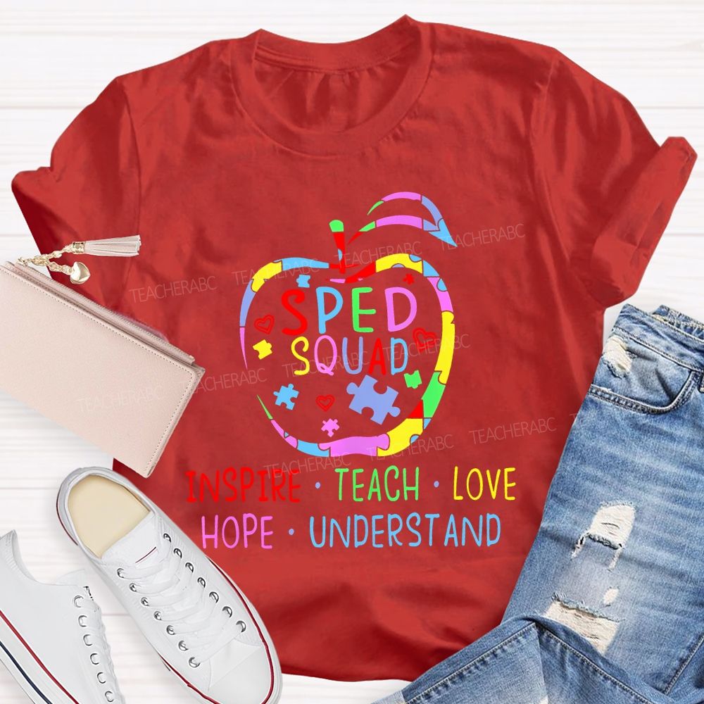 Sped Squad Inspire  Teach  Love  Hope  Understand  Teacher T-shirt
