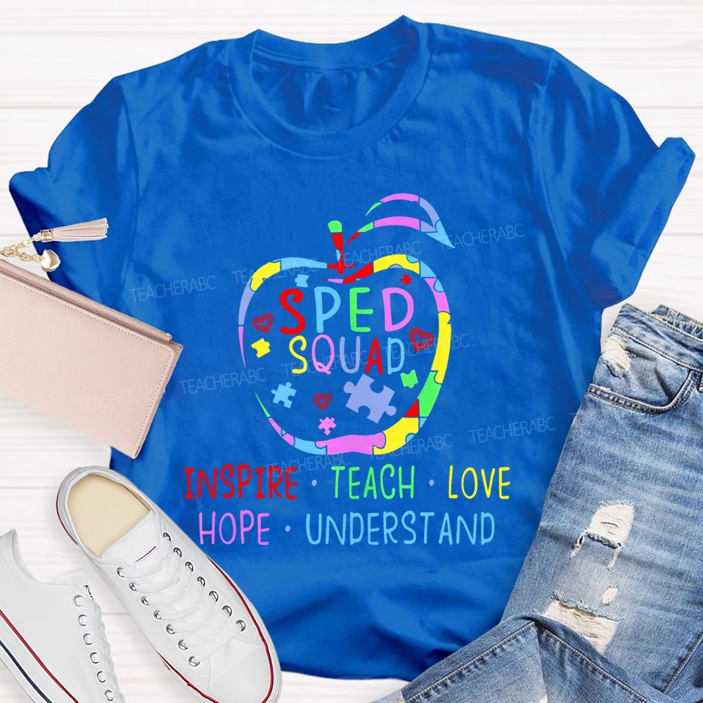 Sped Squad Inspire  Teach  Love  Hope  Understand  Teacher T-shirt