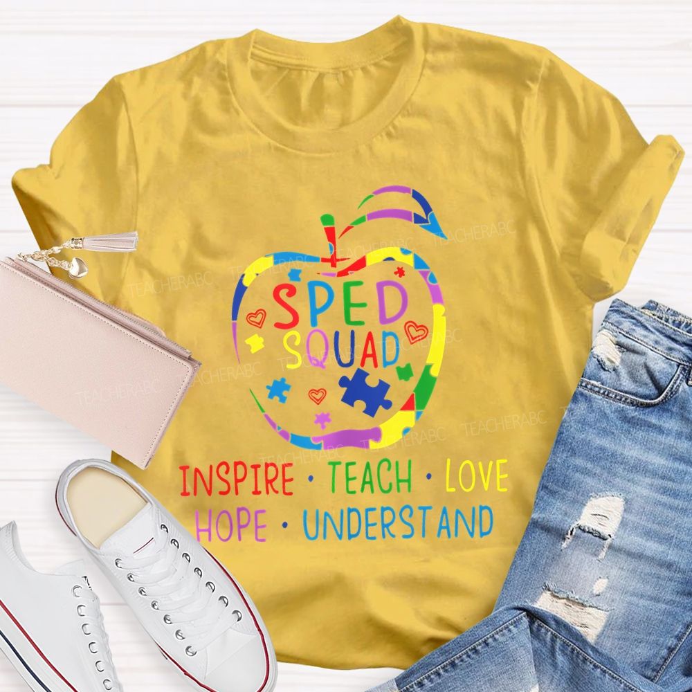Sped Squad Inspire  Teach  Love  Hope  Understand  Teacher T-shirt
