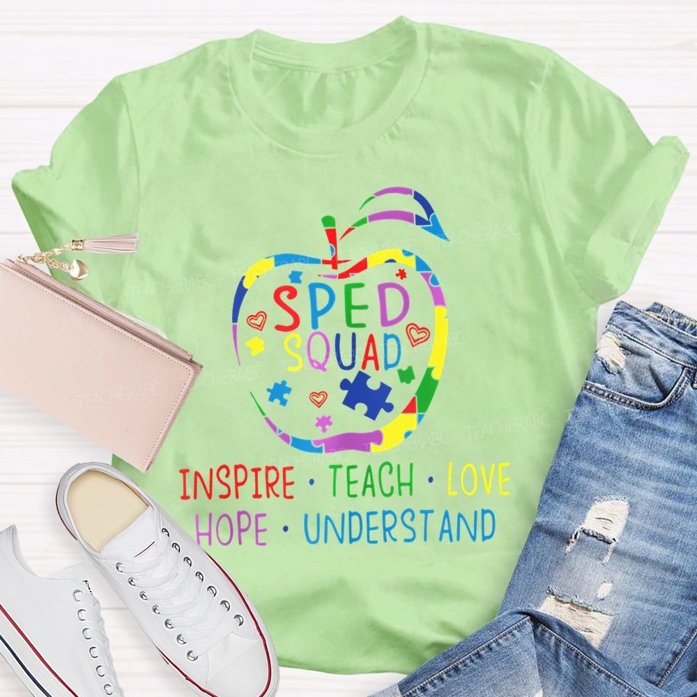 Sped Squad Inspire  Teach  Love  Hope  Understand  Teacher T-shirt