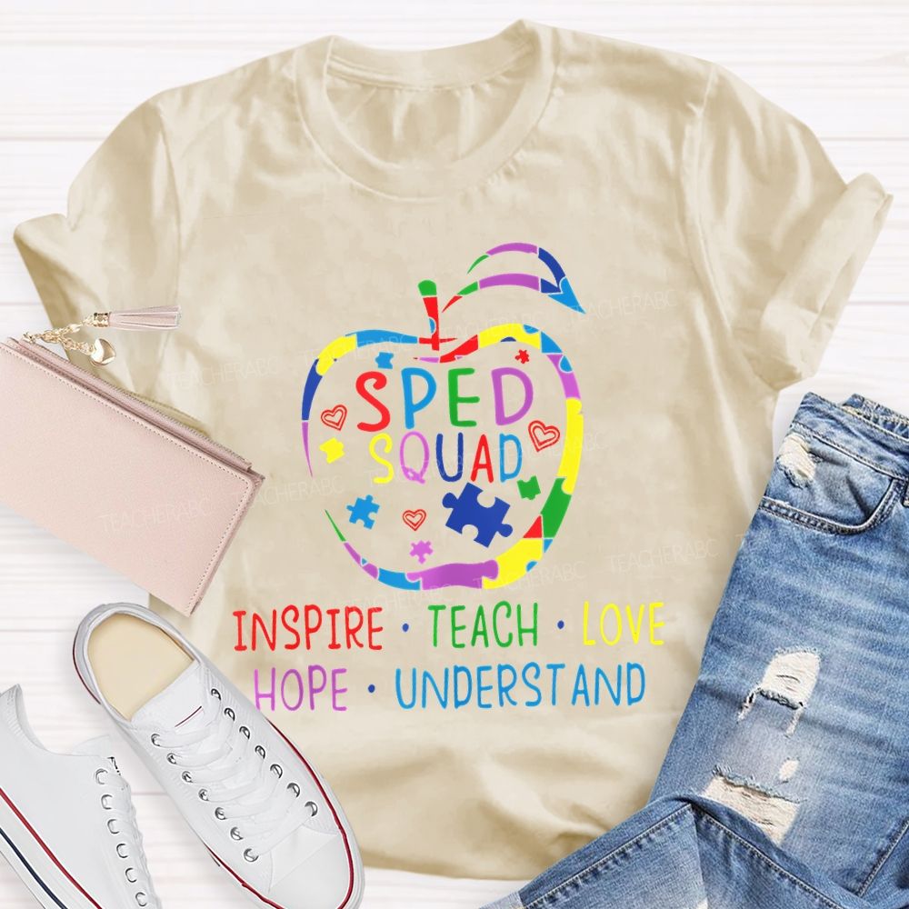 Sped Squad Inspire  Teach  Love  Hope  Understand  Teacher T-shirt