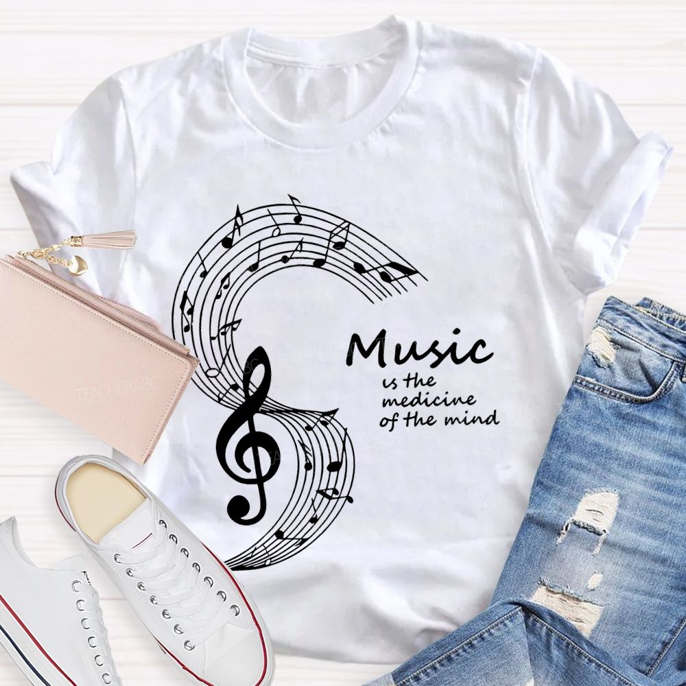Music Is The Medicine Of The Mind   Teacher T-shirt