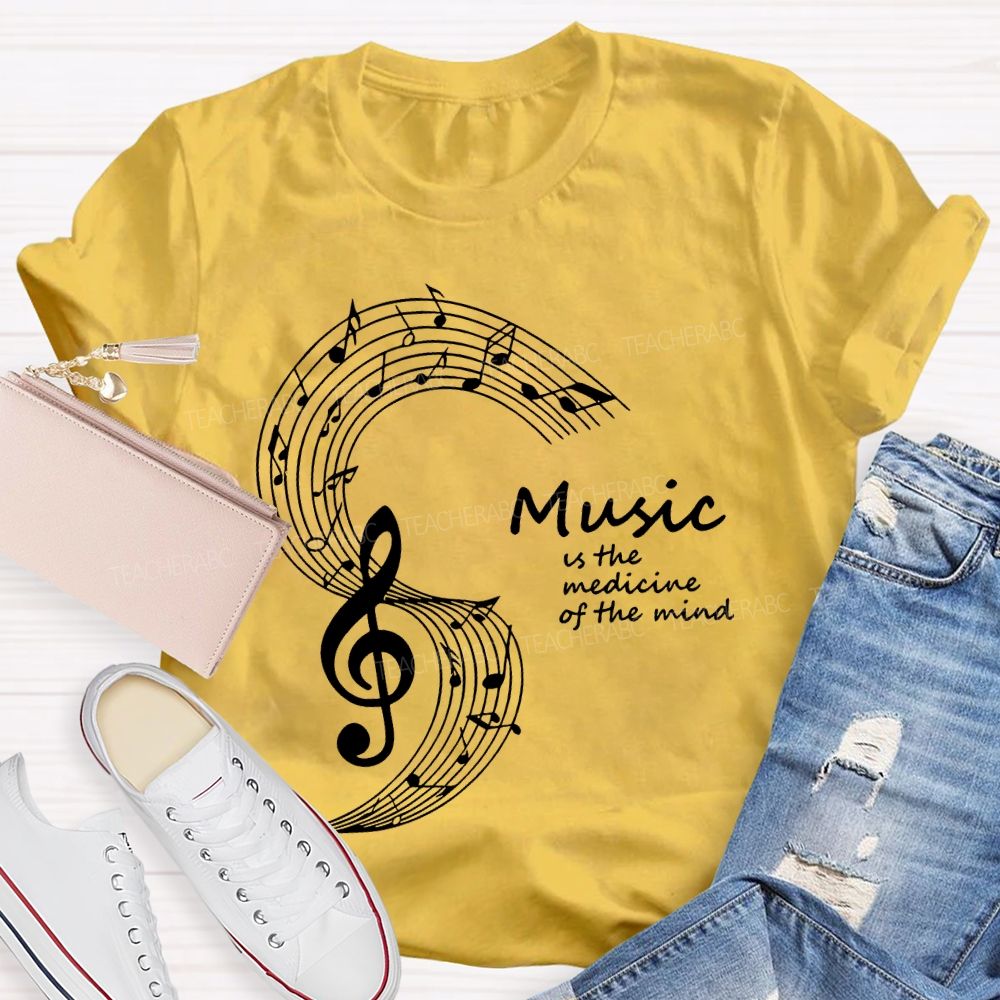 Music Is The Medicine Of The Mind   Teacher T-shirt