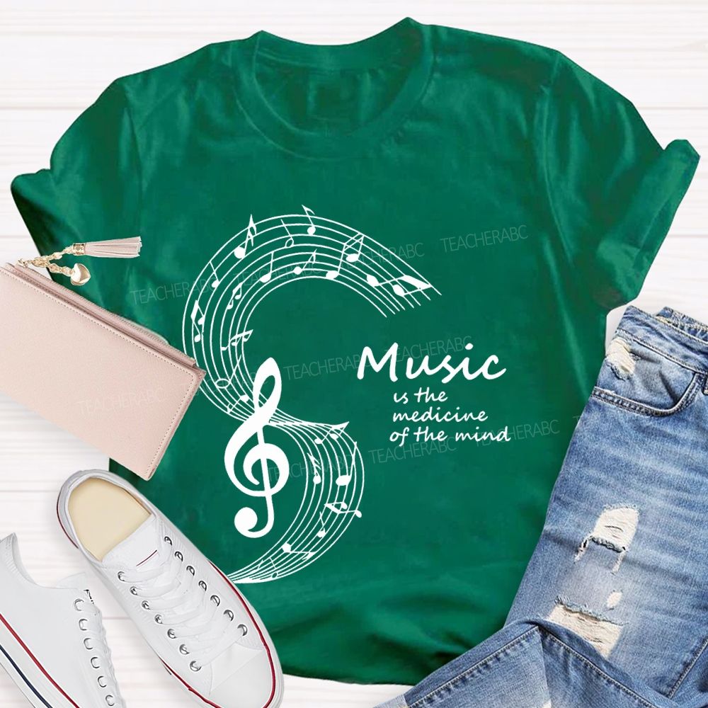 Music Is The Medicine Of The Mind   Teacher T-shirt