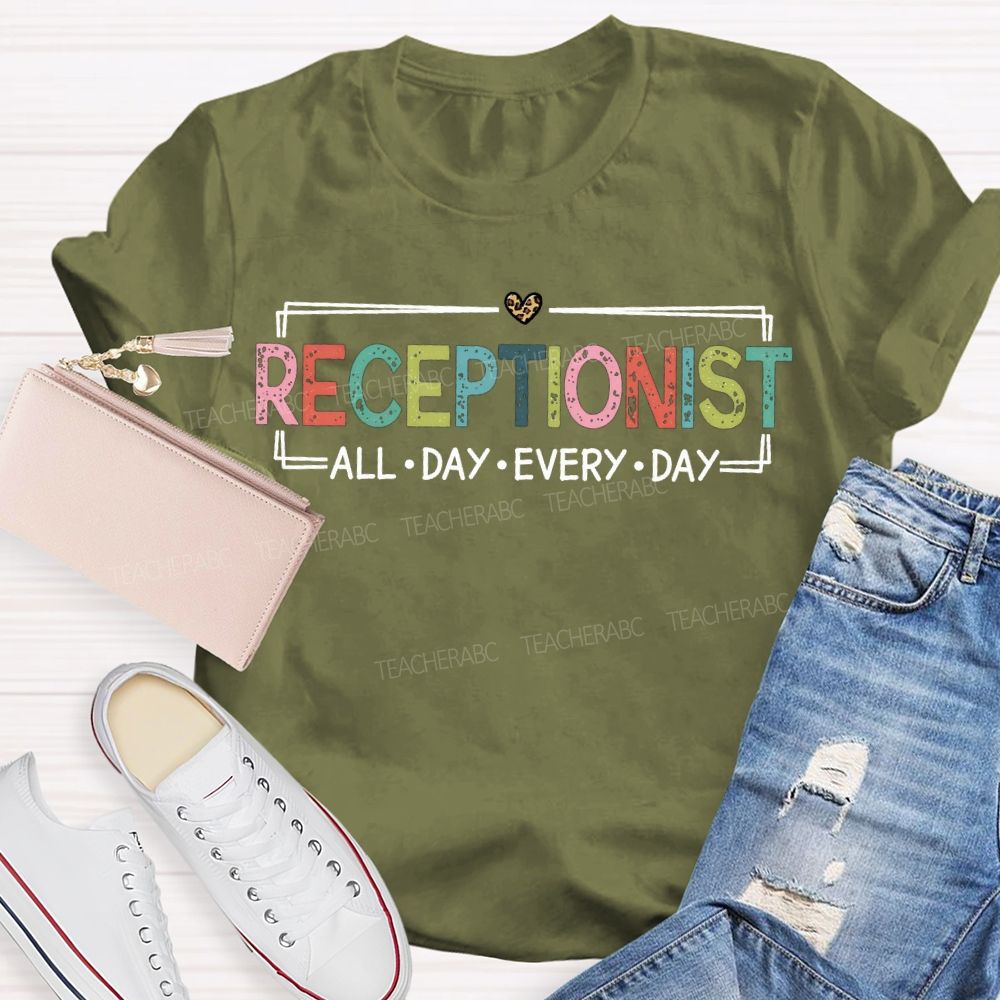 Receptionist All Day Every Day T-shirt