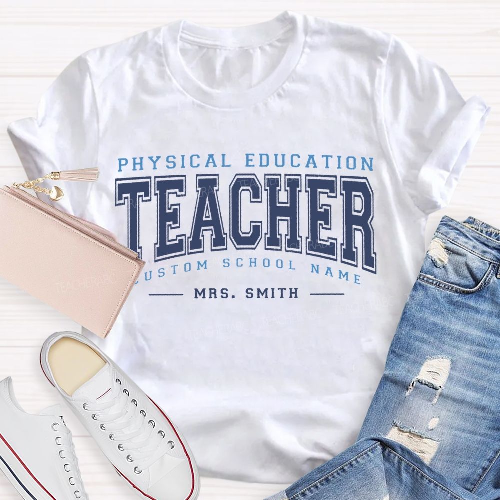 Personalized Name And School Name Physical Education Teacher T-shirt