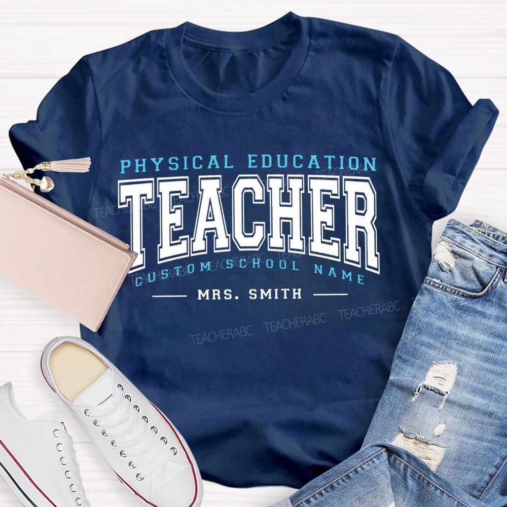 Personalized Name And School Name Physical Education Teacher T-shirt