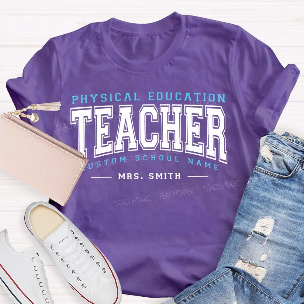 Personalized Name And School Name Physical Education Teacher T-shirt