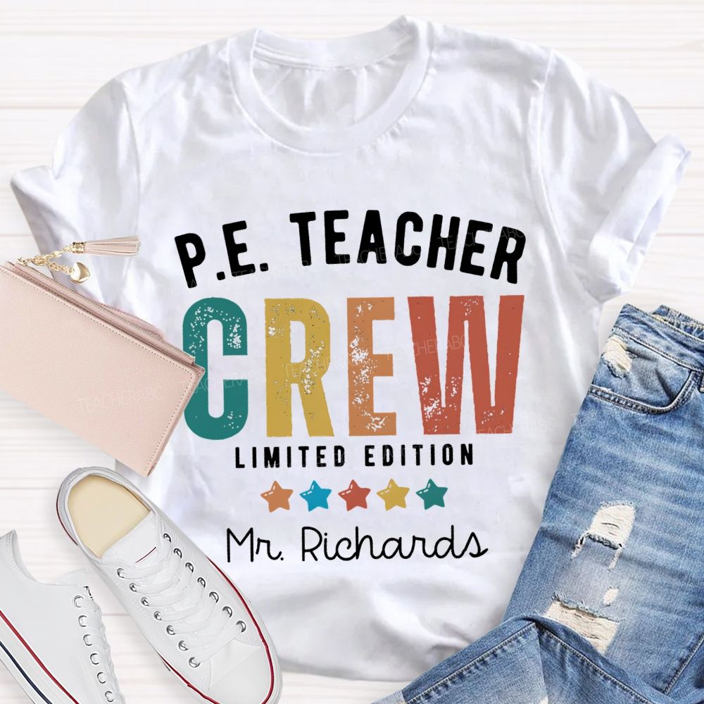 Personalized Name Pe Teacher Crew Limited Edition Teacher T-shirt