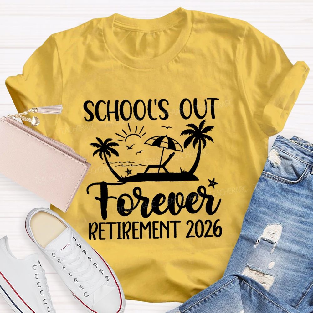 School's Out Forever Retirement 2026 Sun Beach Teacher T-Shirt