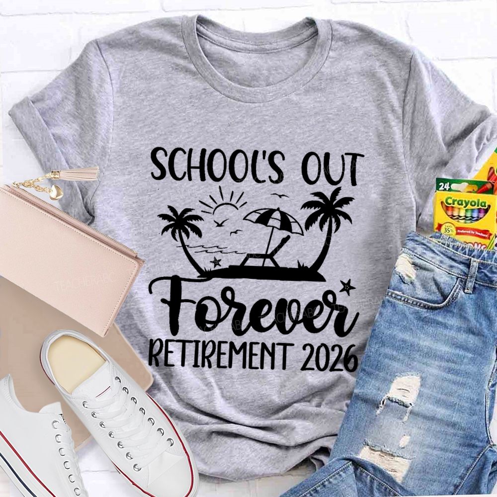 School's Out Forever Retirement 2026 Sun Beach Teacher T-Shirt