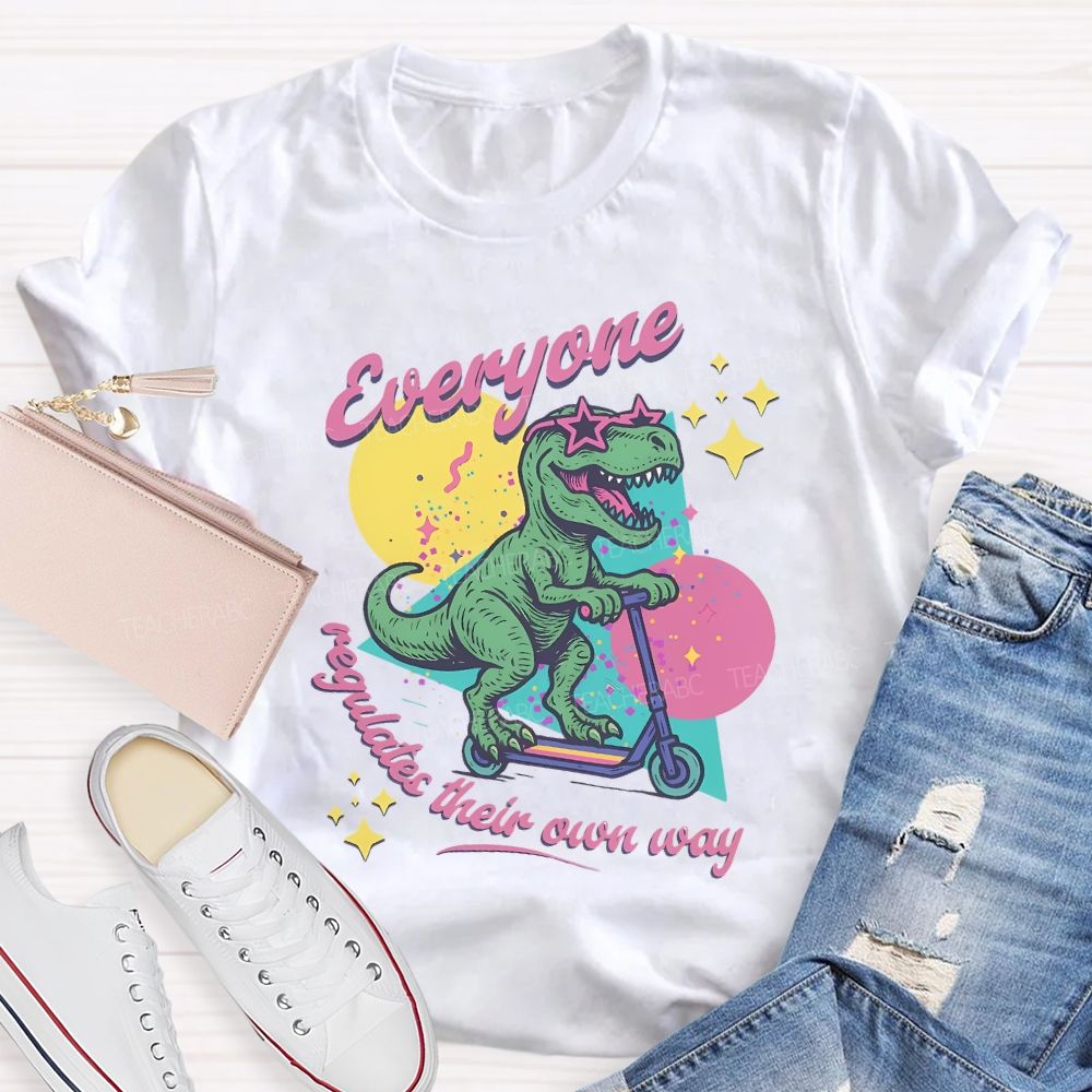 Everyone Regulates Their Own Way T-shirt