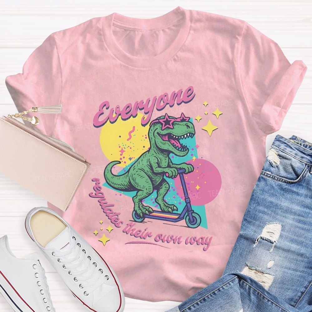 Everyone Regulates Their Own Way T-shirt
