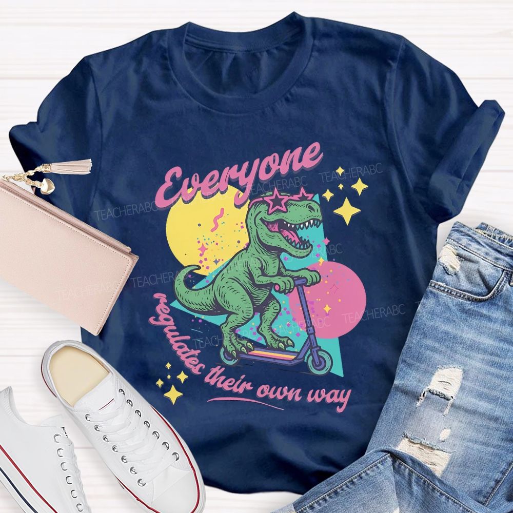 Everyone Regulates Their Own Way T-shirt