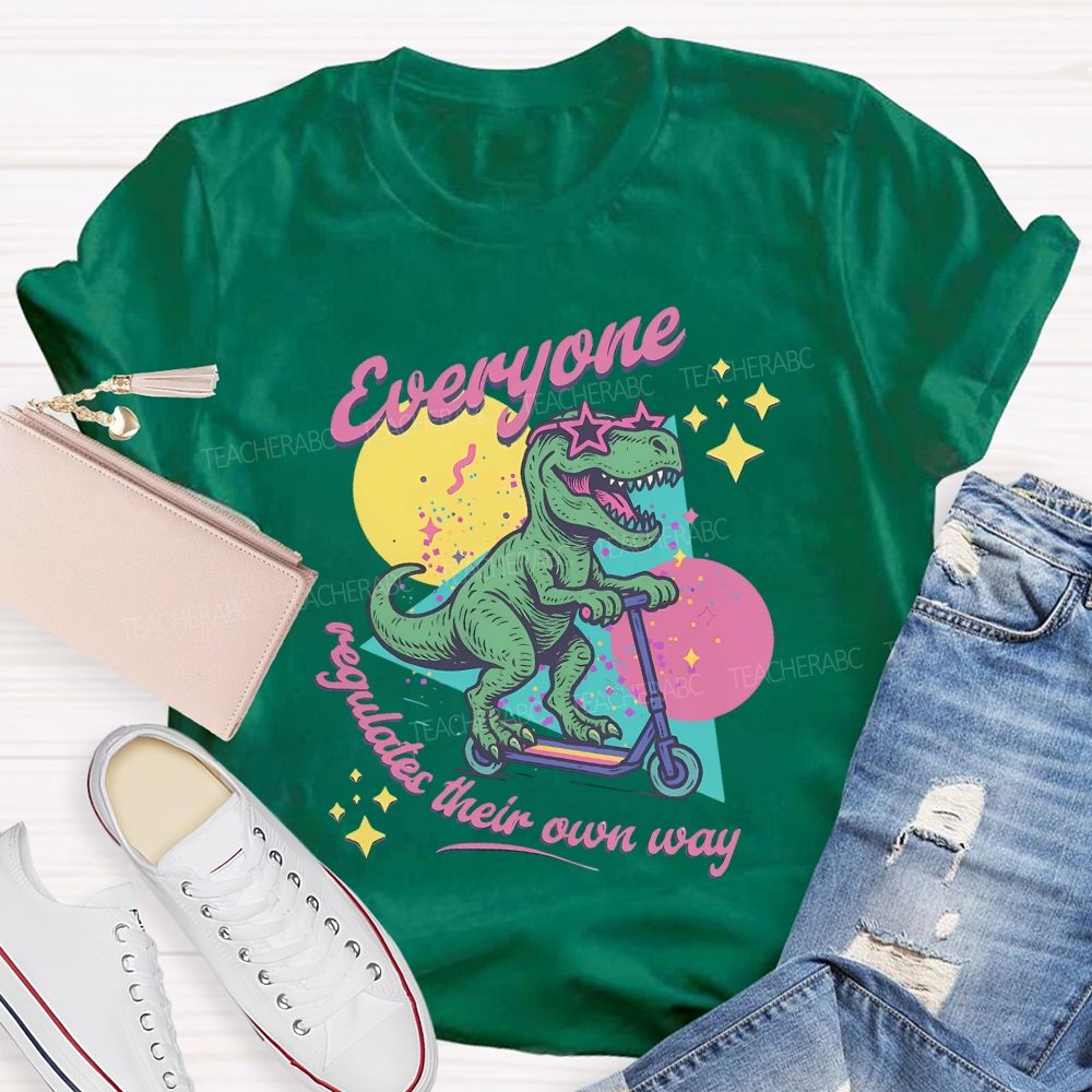 Everyone Regulates Their Own Way T-shirt