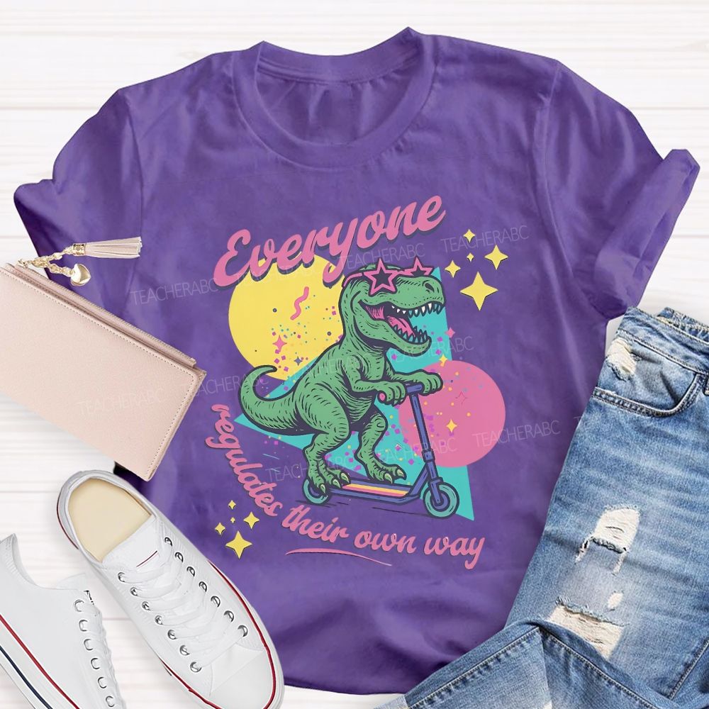 Everyone Regulates Their Own Way T-shirt