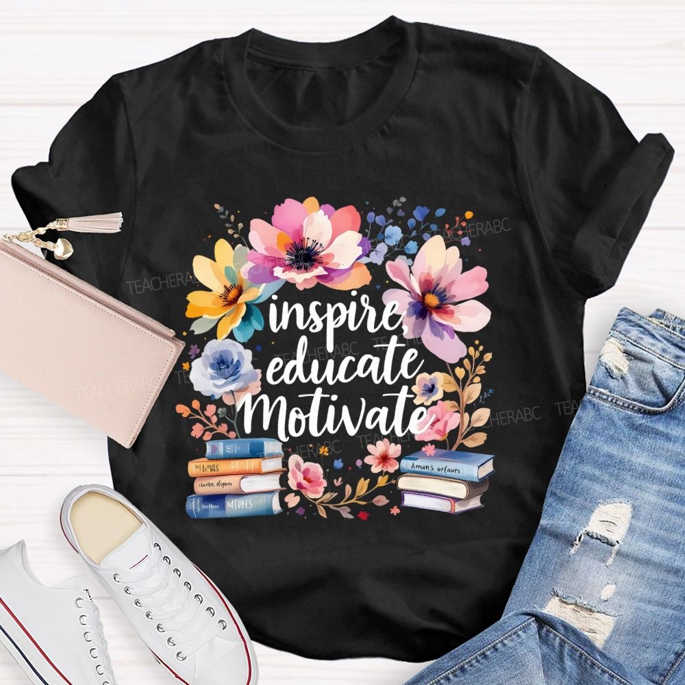 Inspire Educate Motivate Flowers And Books T-shirt