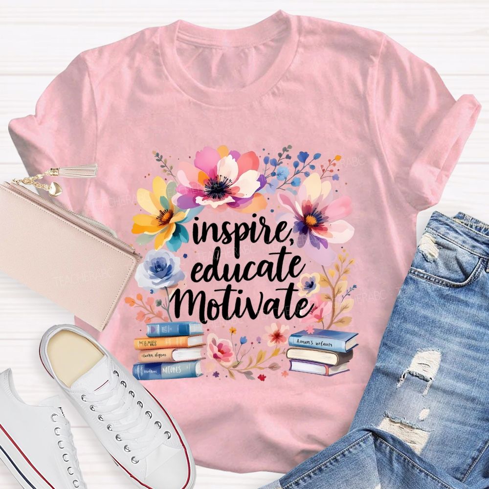 Inspire Educate Motivate Flowers And Books T-shirt