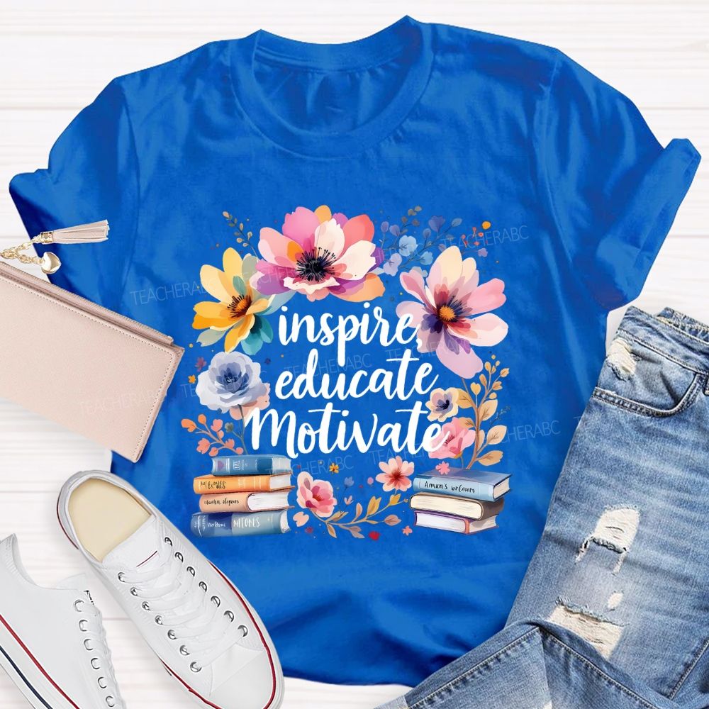 Inspire Educate Motivate Flowers And Books T-shirt