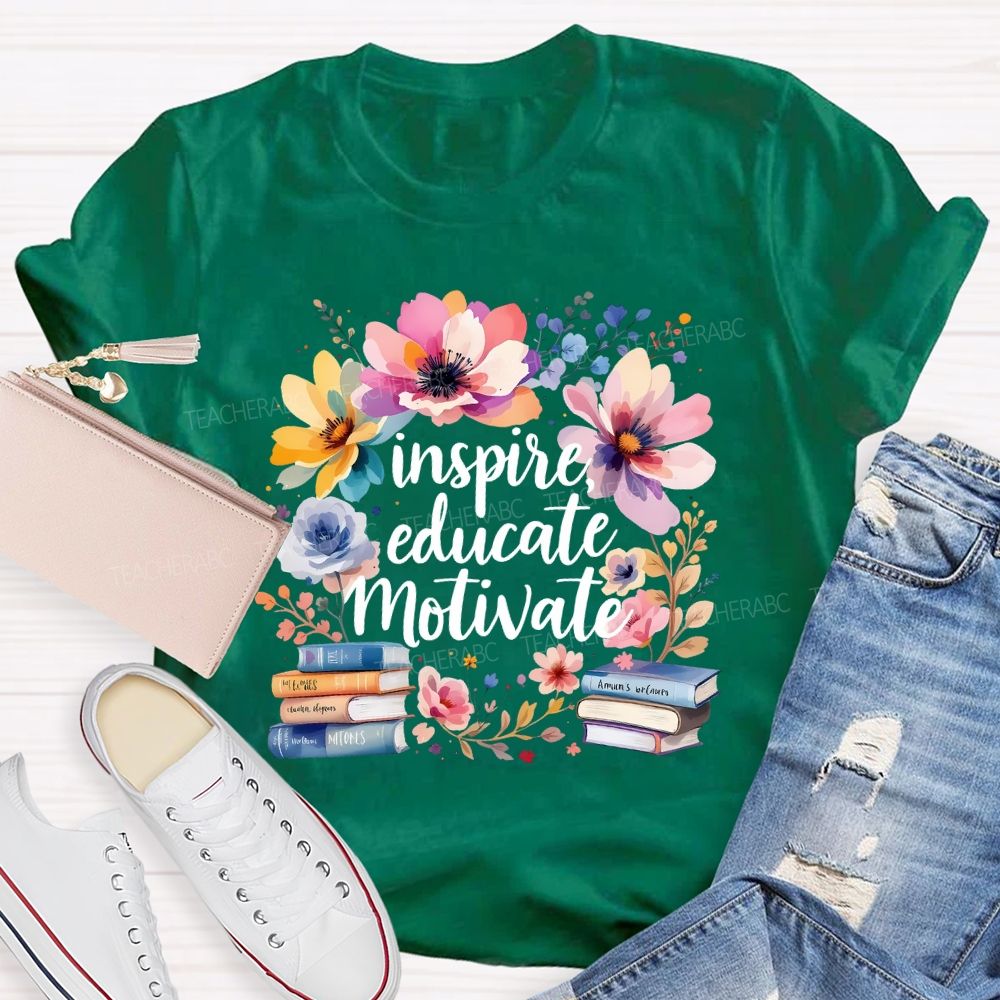 Inspire Educate Motivate Flowers And Books T-shirt