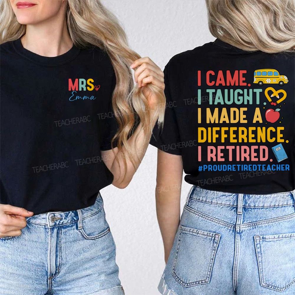 Personalized Name I Came I Thought I Made A Difference I Retired Double Printed T-shirt