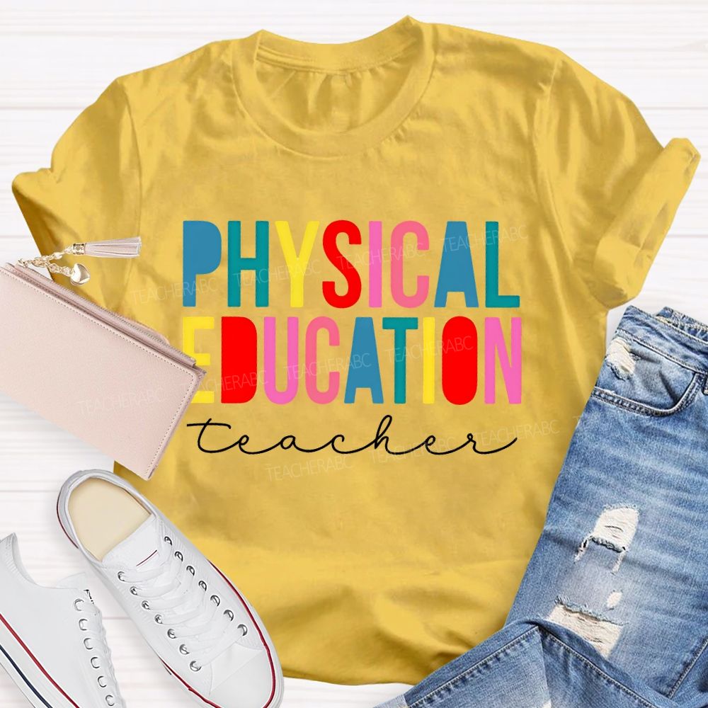 Physical Education Teacher Colorful Letters Teacher T-shirt
