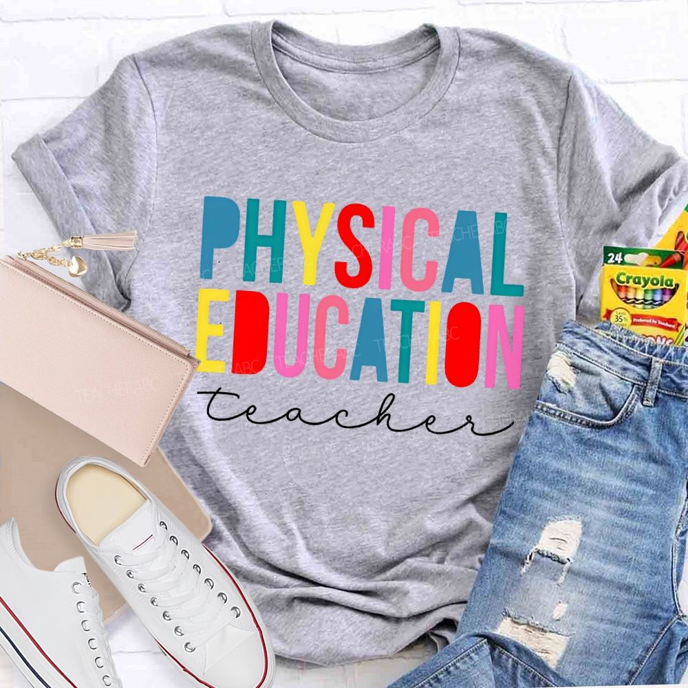 Physical Education Teacher Colorful Letters Teacher T-shirt