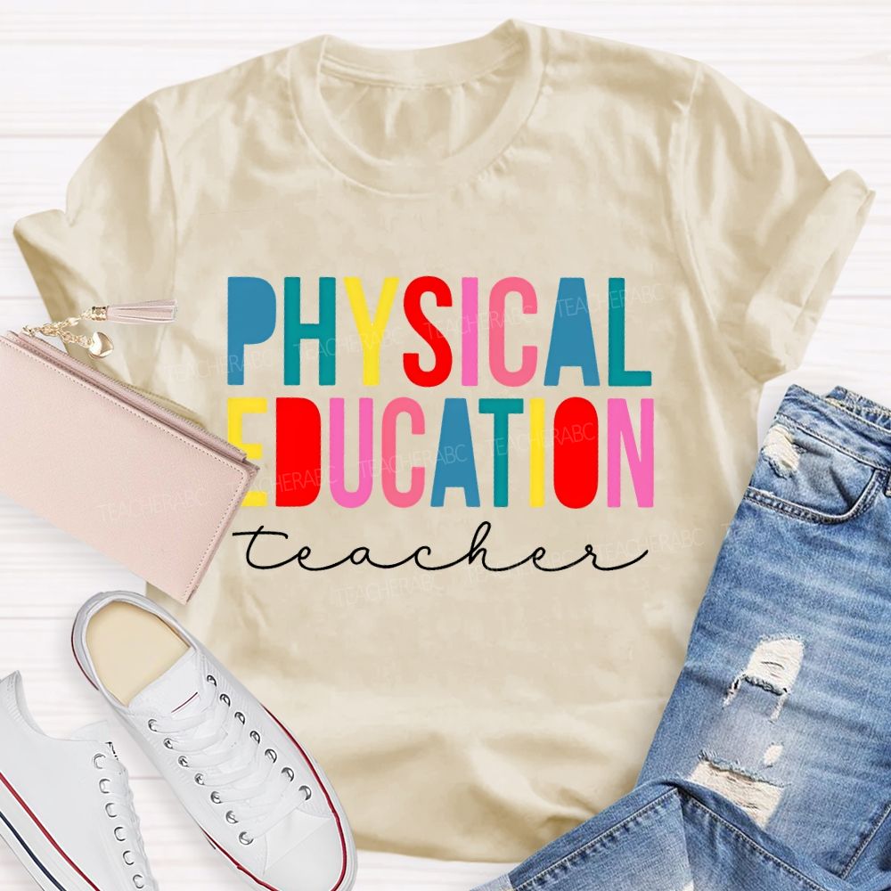 Physical Education Teacher Colorful Letters Teacher T-shirt