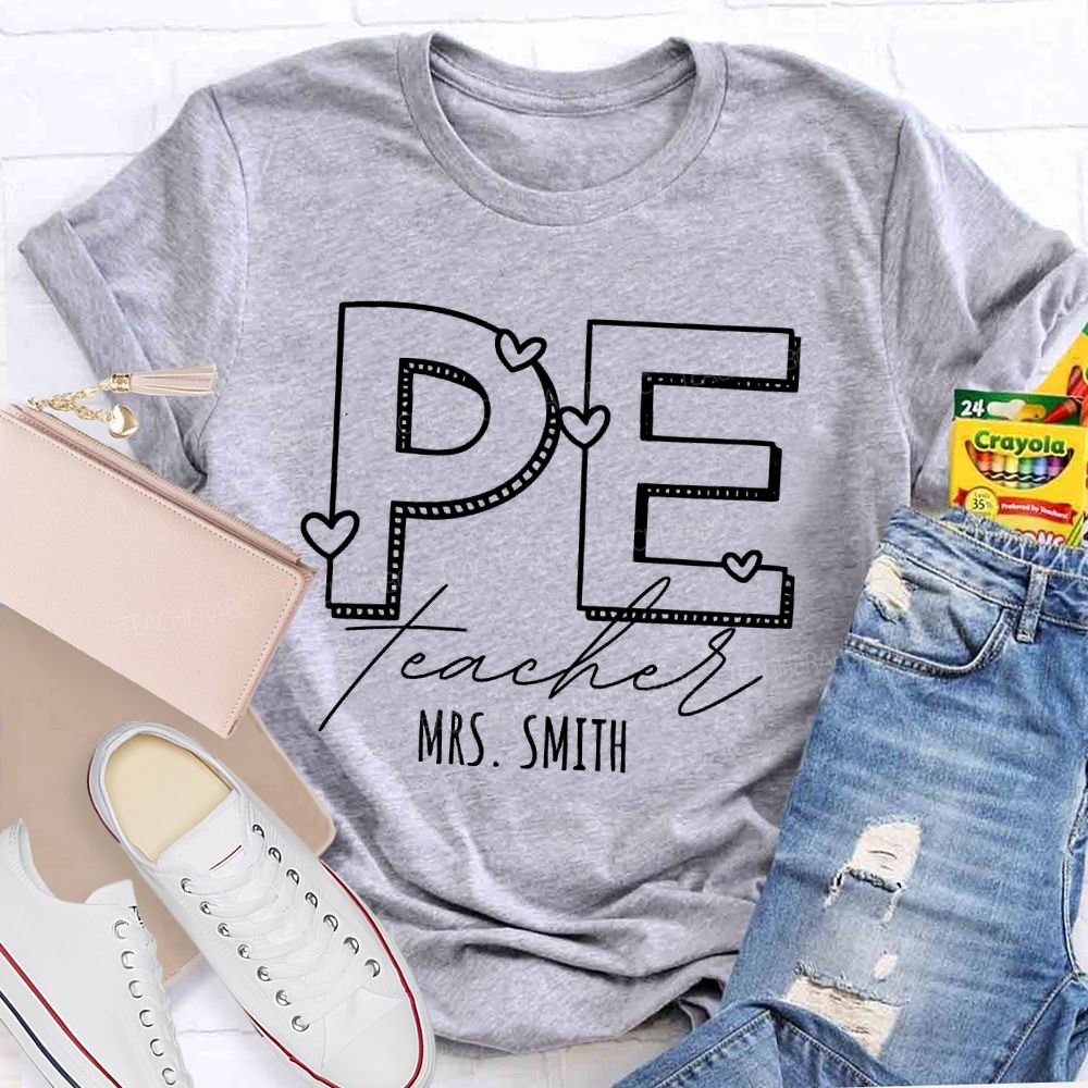 Personalized Name Pe Teacher Love Letters  Teacher T-shirt