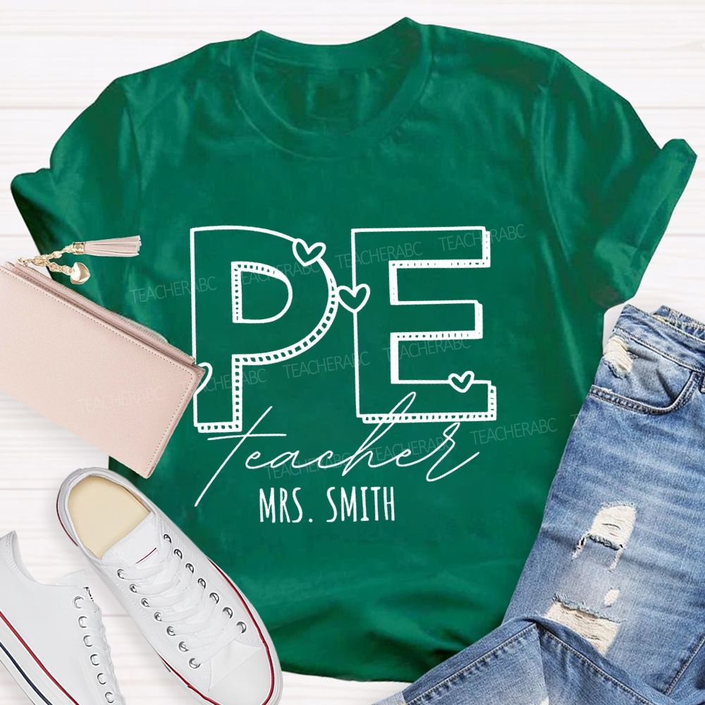 Personalized Name Pe Teacher Love Letters  Teacher T-shirt