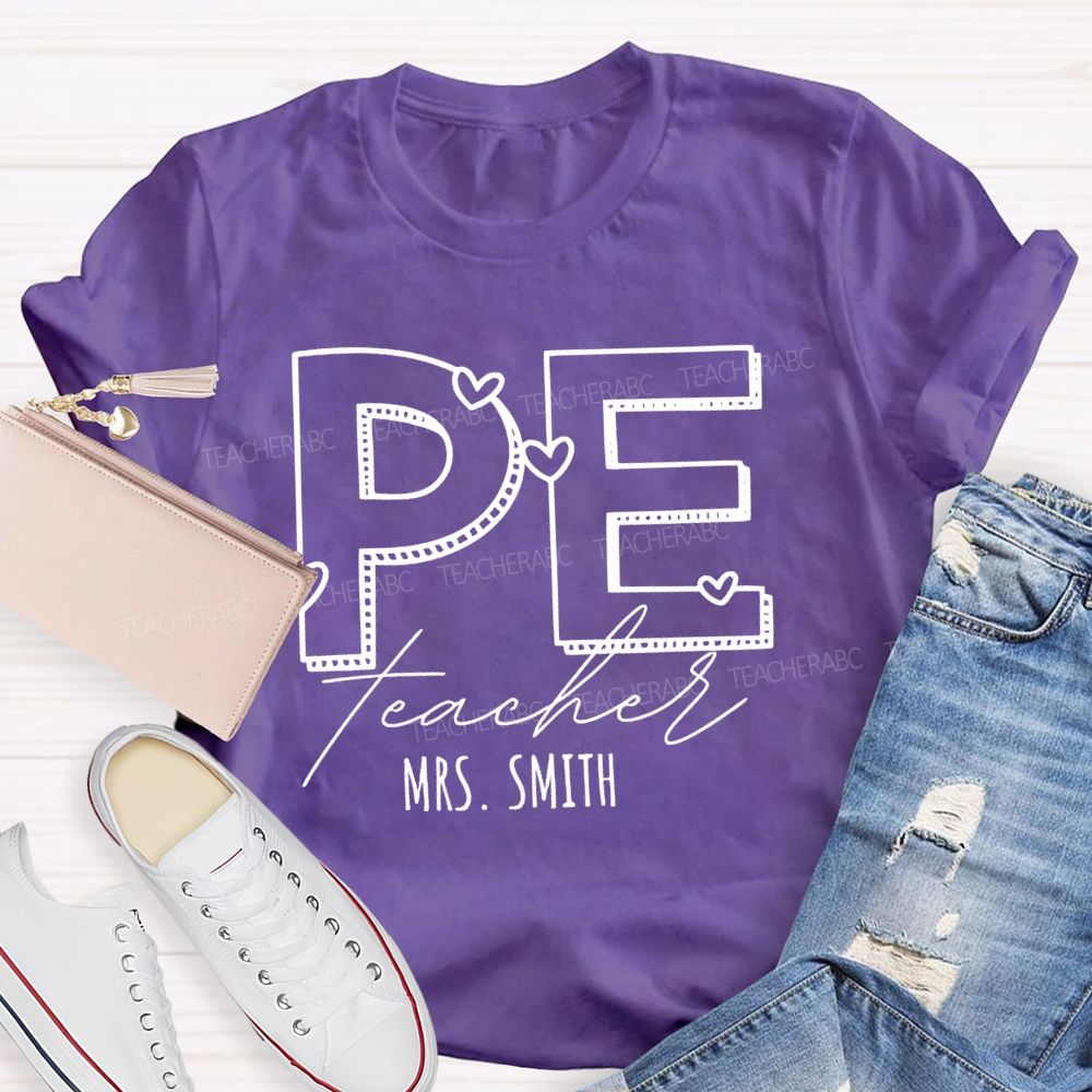 Personalized Name Pe Teacher Love Letters  Teacher T-shirt