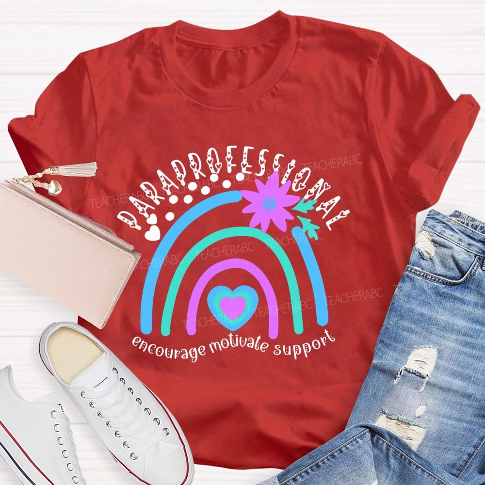 Paraprofessional Encourage Motivate Support  Teacher T-shirt