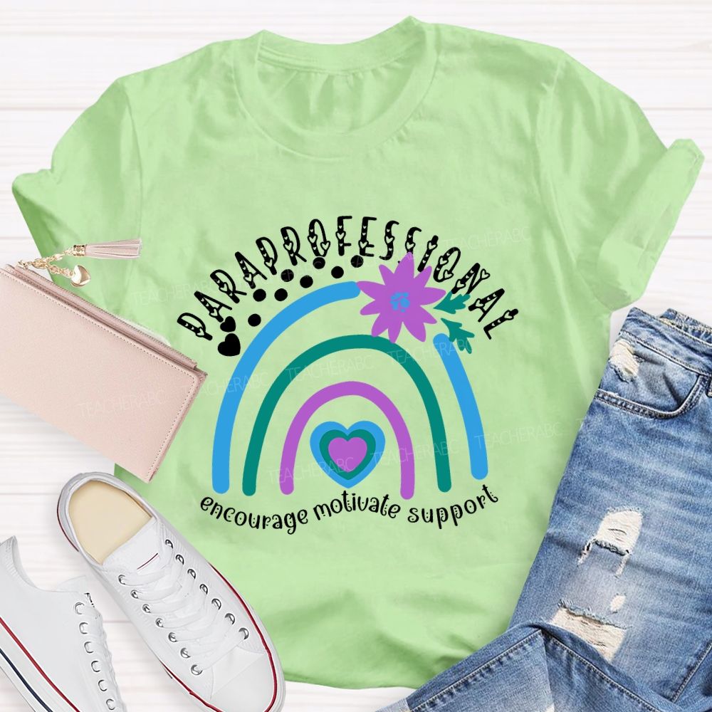 Paraprofessional Encourage Motivate Support  Teacher T-shirt