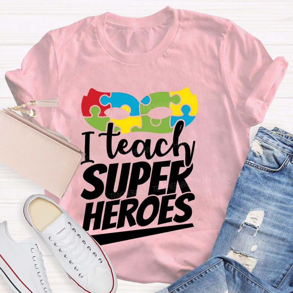 I Teach Super Heroes Letters  Teacher T-shirt