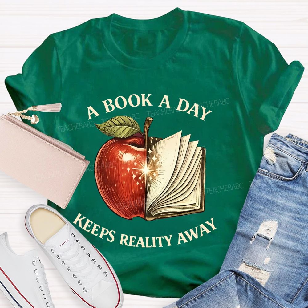 A Book A Day Keeps Reality Away Graphic  Teacher T-shirt