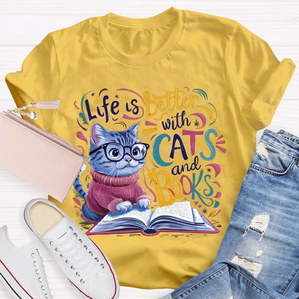 Life Is Better With Cats And Books   Teacher T-shirt