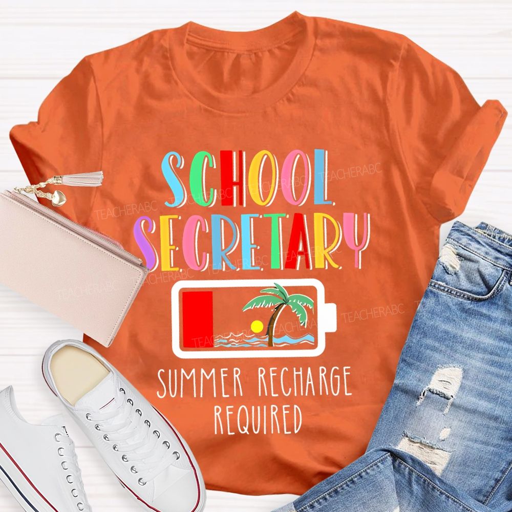 School Secretary  Summer Recharge Required   Teacher T-shirt