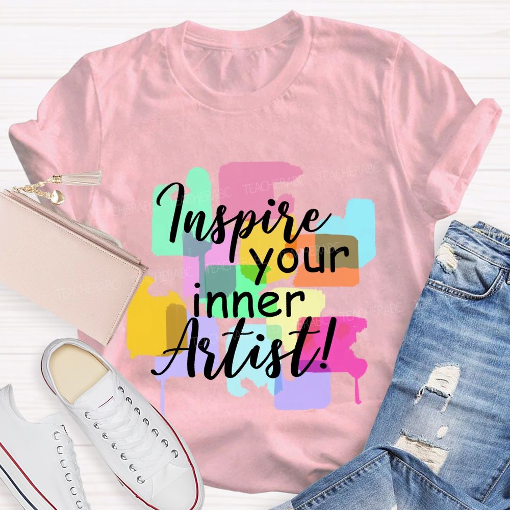 Inspire Your Inner Artist Art Teacher T-shirt