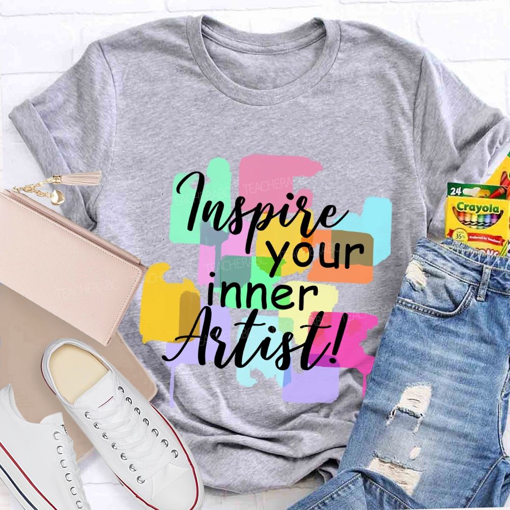 Inspire Your Inner Artist Art Teacher T-shirt