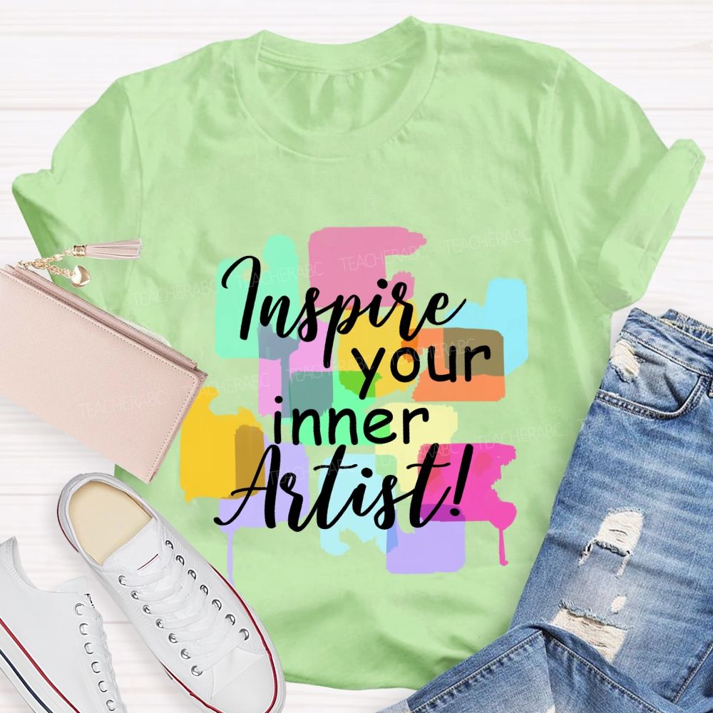 Inspire Your Inner Artist Art Teacher T-shirt