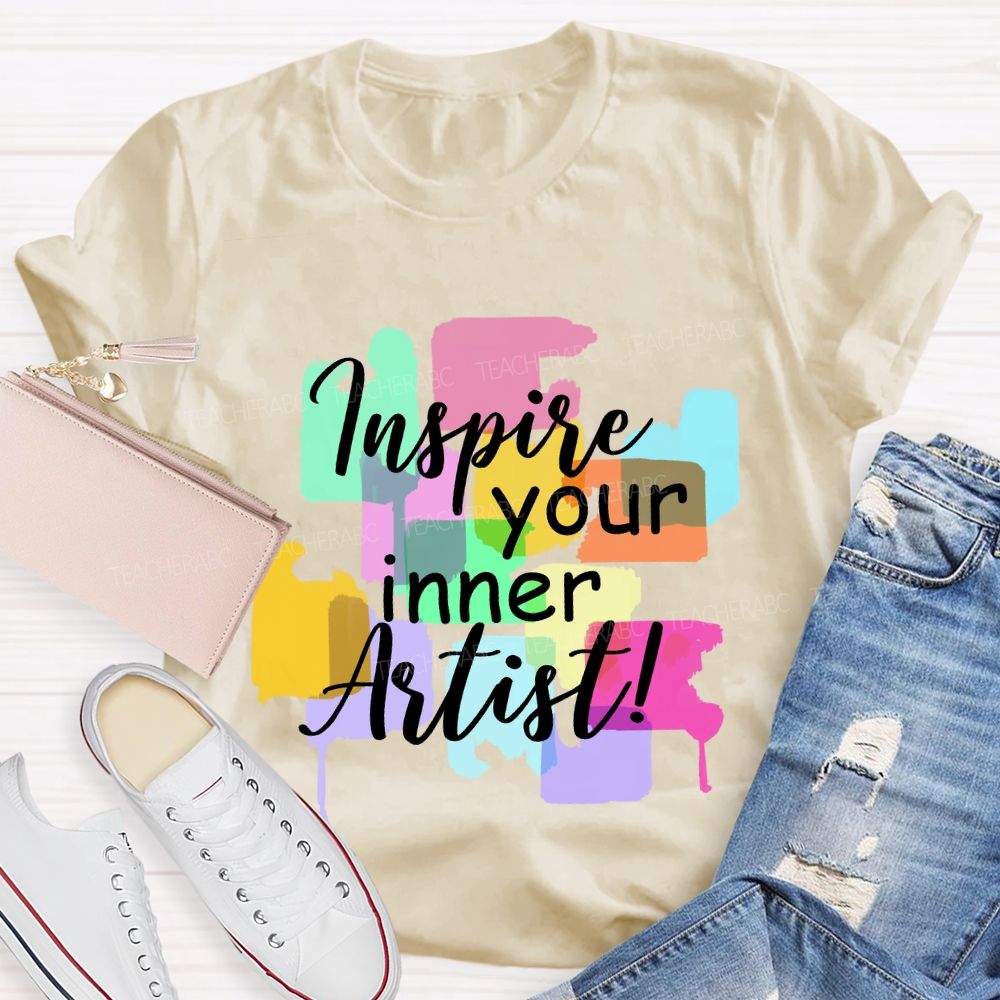 Inspire Your Inner Artist Art Teacher T-shirt