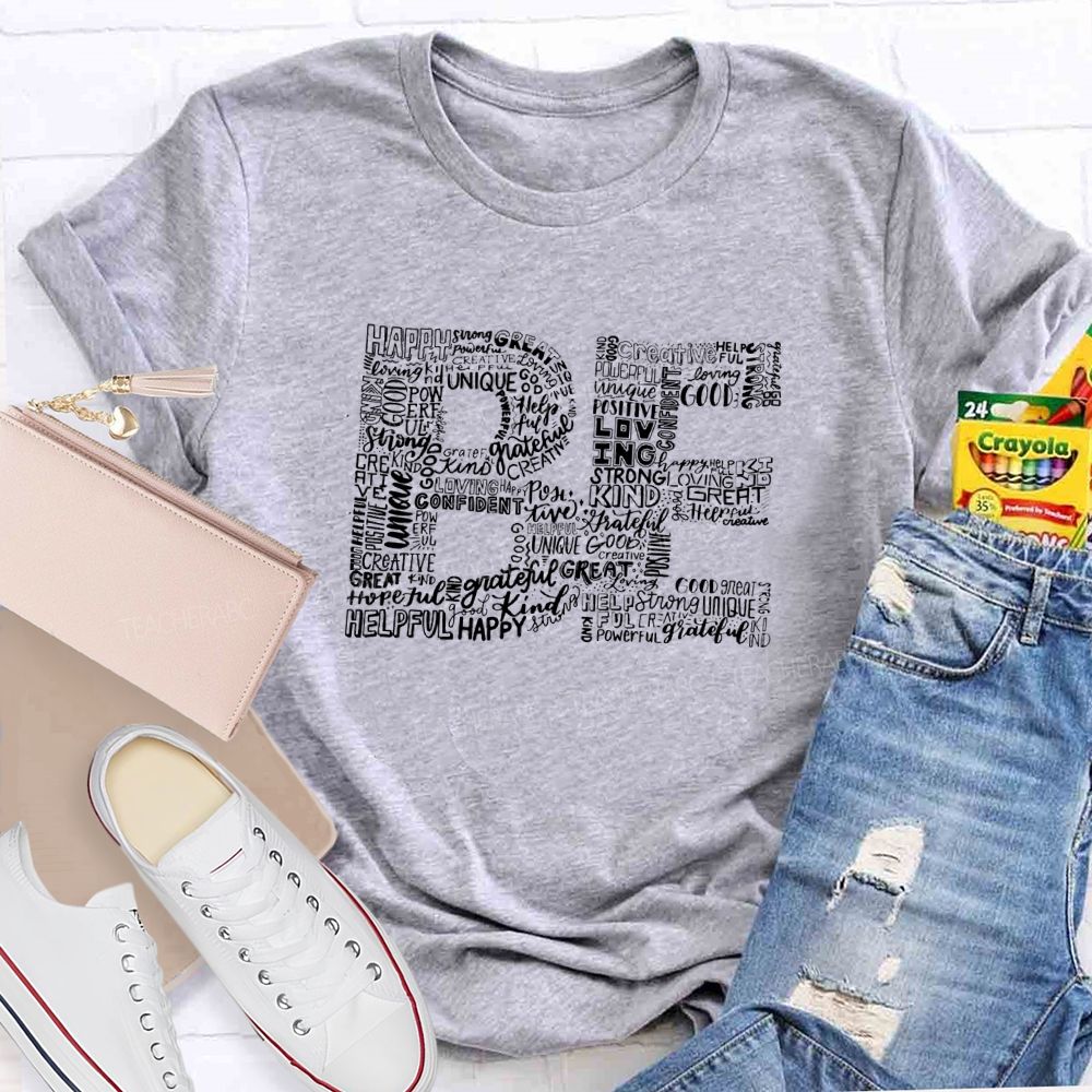 Be Happy Be Strong Be Great Be Powerful Be Yourself Teacher T-Shirt