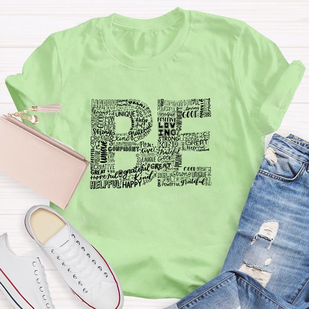 Be Happy Be Strong Be Great Be Powerful Be Yourself Teacher T-Shirt