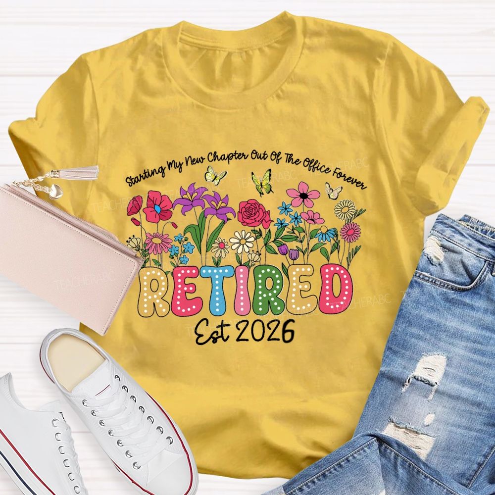 Starting My New Chapter Out Of The Office Forever Retired Teacher T-shirt